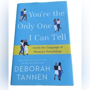 You’re The Only One I Can Tell Inside the Language of Women’s Friendships Book